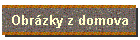 Obr�zky z domova
